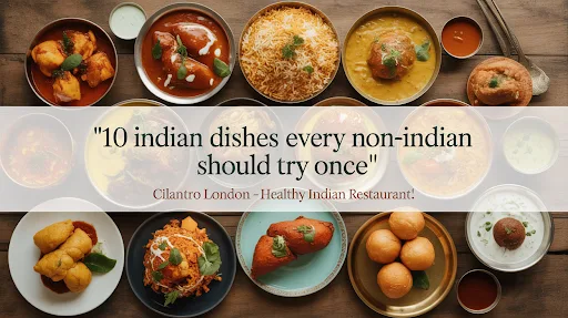 10 Indian Dishes Every Non-Indian Should Try Once
